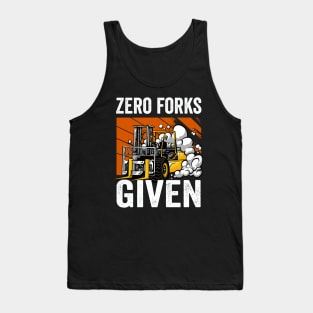 Zero Forks Given Funny Forklift Driver Tank Top